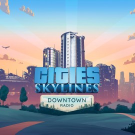 Cities: Skylines - Downtown Radio - Cities: Skylines - Remastered PS4 & PS5