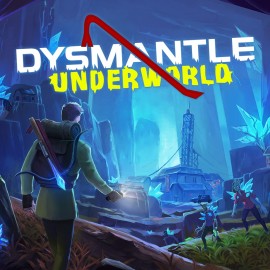 DYSMANTLE: Underworld PS4 & PS5