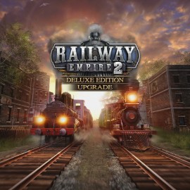 Railway Empire 2 - Deluxe Edition Upgrade PS4 & PS5