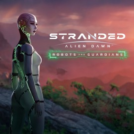 Stranded: Alien Dawn - Robots & Guardians PS4 & PS5