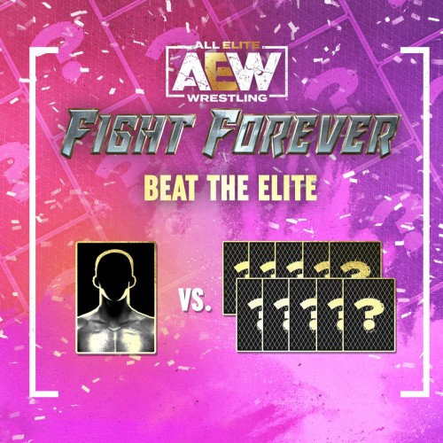 AEW: Fight Forever - Beat the Elite PS4 & PS5