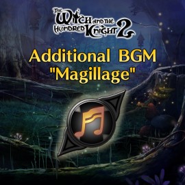 Additional BGM [Magillage] - The Witch and the Hundred Knight 2 PS4