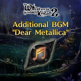 Additional BGM [Dear Metallia] - The Witch and the Hundred Knight 2 PS4