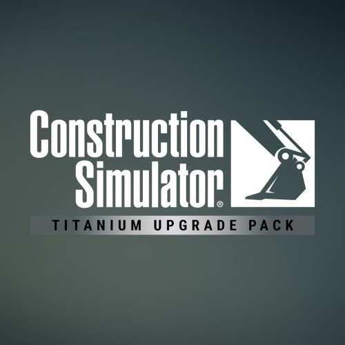 Construction Simulator - Titanium Upgrade Pack PS4 & PS5