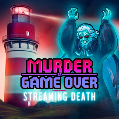 Murder Is Game Over: Streaming Death PS4 & PS5