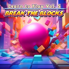 Learn to Play Vol. 5 - Break the Blocks PS5