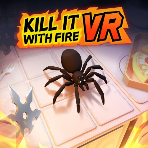 Kill It With Fire VR PS4