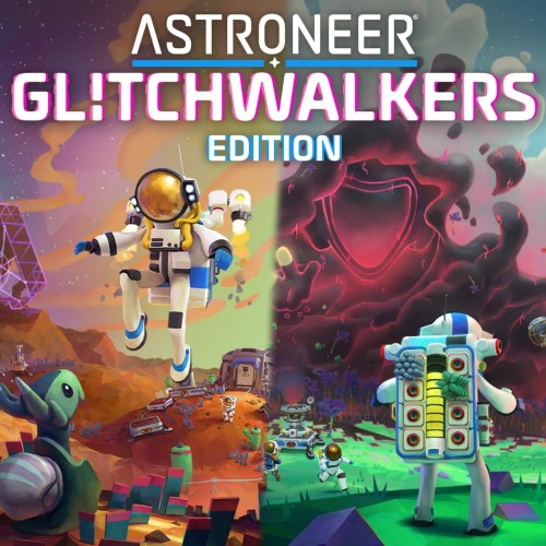 ASTRONEER: Glitchwalkers Edition PS4