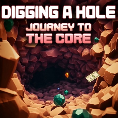 Digging A Hole: Journey to the Core PS4
