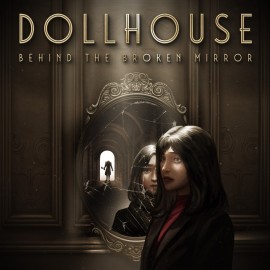Dollhouse: Behind the Broken Mirror PS5 (Индия)