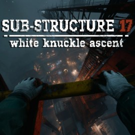 Sub-Structure 17: White Knuckle Ascent PS4 (Индия)