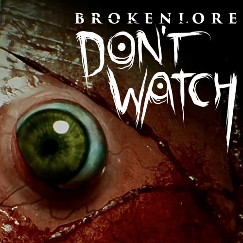 BrokenLore: DON'T WATCH PS4