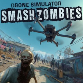 Drone Simulator: SMASH ZOMBIES PS4 (Индия)