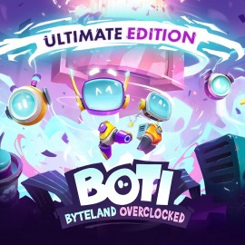 Boti: Byteland Overclocked - Ultimate Edition PS4 (Турция)