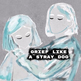 Grief like a stray dog PS4 (Турция)