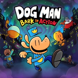 Dog Man: Bark in Action PS4 & PS5 (Турция)