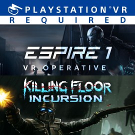 Espire 1: VR Operative & Killing Floor: Incursion VR Bundle PS4 (Индия)