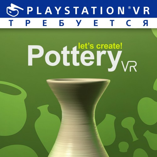 Let's Create! Pottery VR PS4 (Индия)