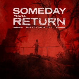 Someday You'll Return: Director's Cut PS4 & PS5 (Индия)