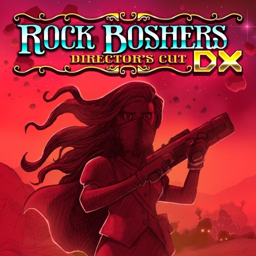 ROCK BOSHERS DX: DIRECTOR'S CUT PS4 (Индия)