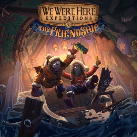 We Were Here Expeditions: The FriendShip PS4 & PS5 (Индия)