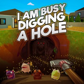 I Am Busy Digging A Hole PS4 & PS5 (Индия)