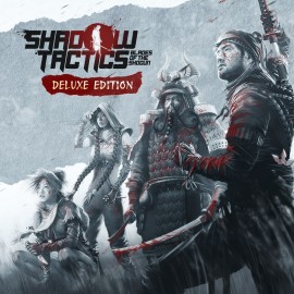 Shadow Tactics: Blades of the Shogun Deluxe Edition PS4 & PS5 (Индия) Shadow Tactics: Blades of the Shogun Deluxe Edition PS4 & PS5 (Индия)