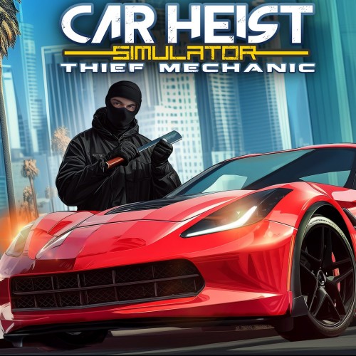 Car Heist Simulator - Thief Mechanic PS4 (Индия)